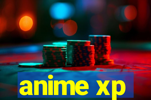 anime xp